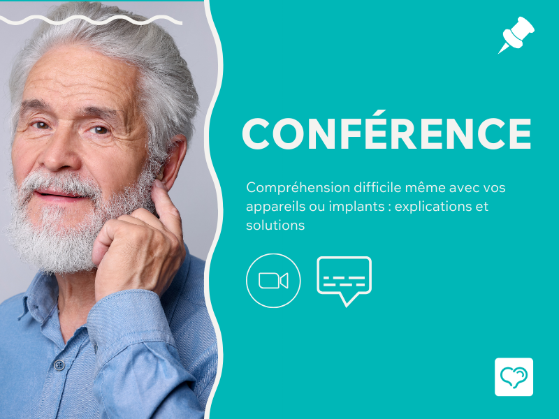 Compréhension difficile même avec vos appareils ou implants : explications et solutions
