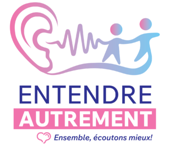 Entendre Autrement Ressources pour les personnes malentendantes et leurs proches